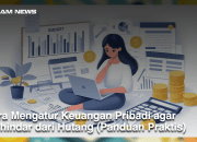 Cara Mengatur Keuangan Pribadi agar Terhindar dari Hutang (Panduan Praktis)