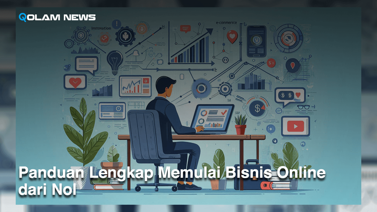 Panduan Lengkap Memulai Bisnis Online dari Nol