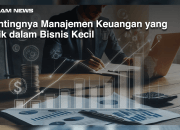 Pentingnya Manajemen Keuangan yang Baik dalam Bisnis Kecil