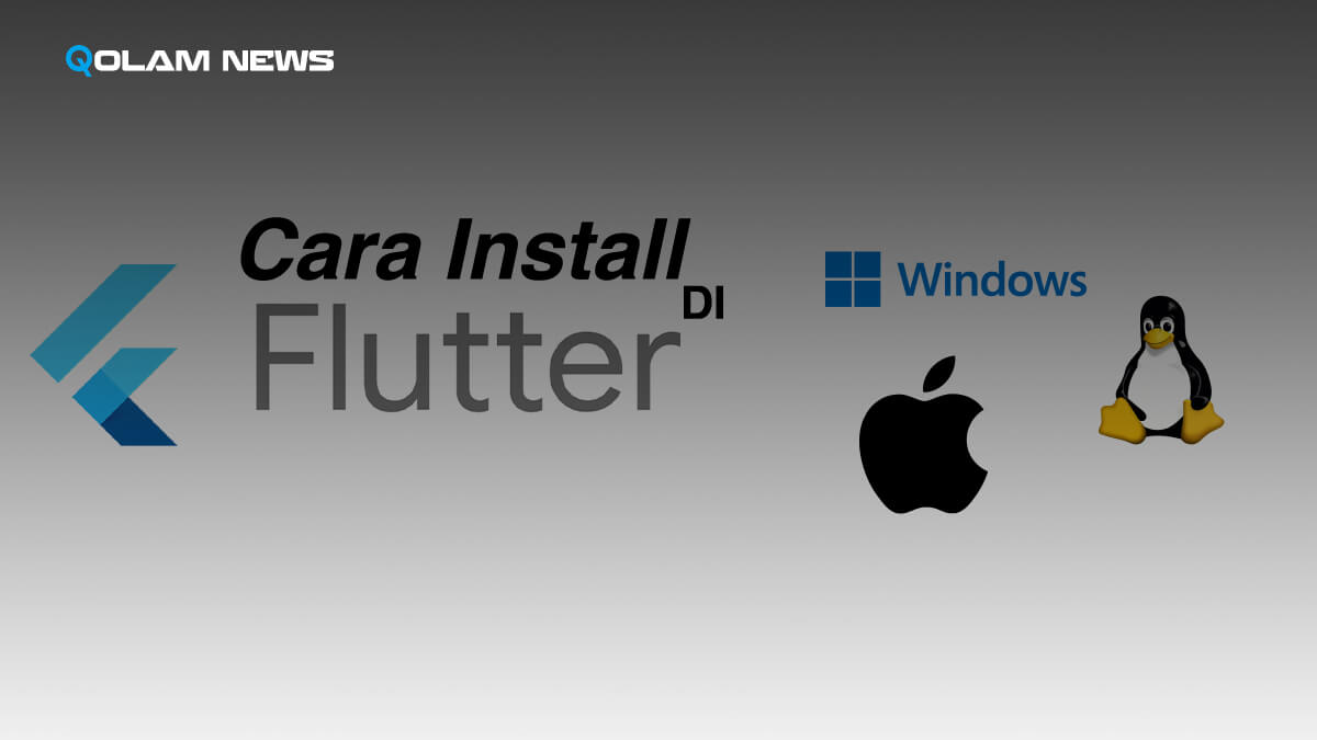 Cara Menginstal Flutter di Windows, Linux, dan macOS: Panduan Lengkap untuk Calon Programer