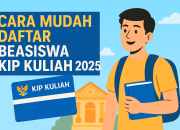 Cara Mudah Daftar Beasiswa KIP Kuliah 2025 untuk Mahasiswa Indonesia