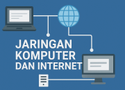 Jaringan Komputer dan Internet