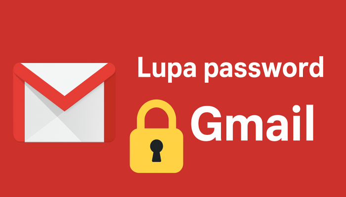Cara Efektif Mengelola Akun Gmail Saat Lupa Password